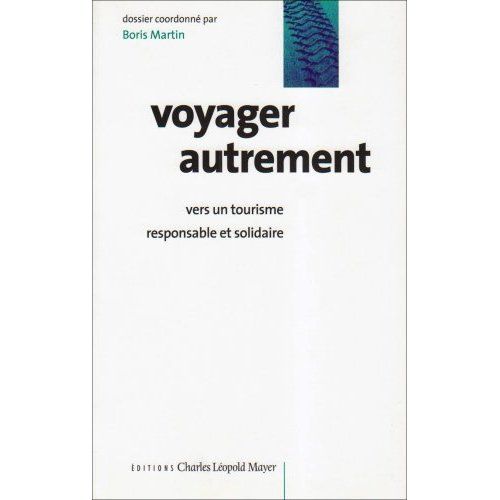 Emprunter Voyager autrement. Vers un tourisme responsable et solidaire livre