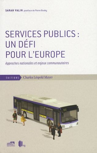 Emprunter Services publics : un défi pour l'Europe. Approches nationales et enjeux communautaires livre