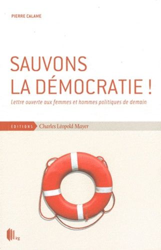 Emprunter Sauvons la démocratie ! Lettre ouverte aux femmes et hommes politiques de notre temps livre