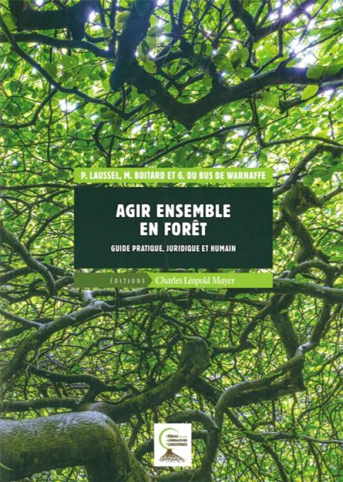 Emprunter Agir ensemble en fôret. Guide pratique, juridique et humain livre