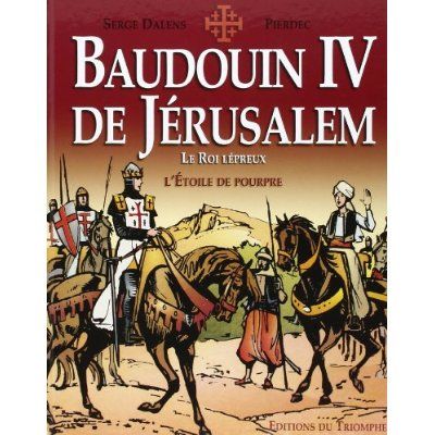 Emprunter Baudoin IV de Jérusalem. Le roi lépreux %3B L'étoile de pourpre livre