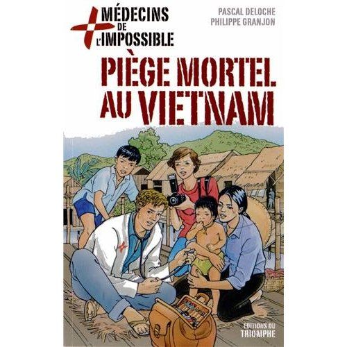 Emprunter Médecins de l'impossible Tome 1 : Piège mortel au Vietnam livre