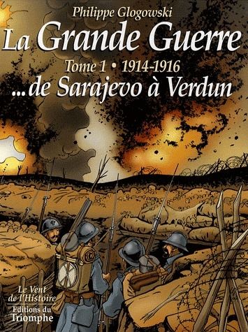 Emprunter La Grande Guerre Tome 1 : 1914-1916. De Sarajevo à Verdun livre