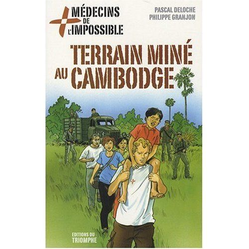 Emprunter Médecins de l'impossible Tome 5 : Terrain miné au Cambodge livre