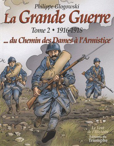 Emprunter La Grande Guerre Tome 2 : 1916-1918. Du Chemin des Dames à l'Armistice livre