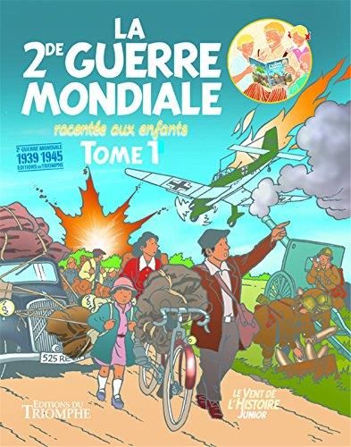 Emprunter La seconde guerre mondiale racontée aux enfants. Tome 1 livre