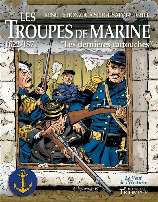 Emprunter Les troupes de marine Tome 1 : Les dernieres cartouches, 1622-1871 livre