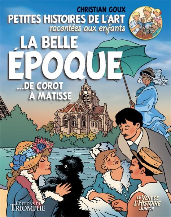 Emprunter La Belle Epoque... de Corot à Matisse. Petites histoires de l'art racontées aux enfants livre