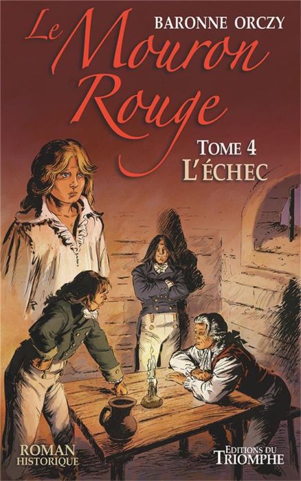 Emprunter Le Mouron Rouge Tome 4 : L'échec livre