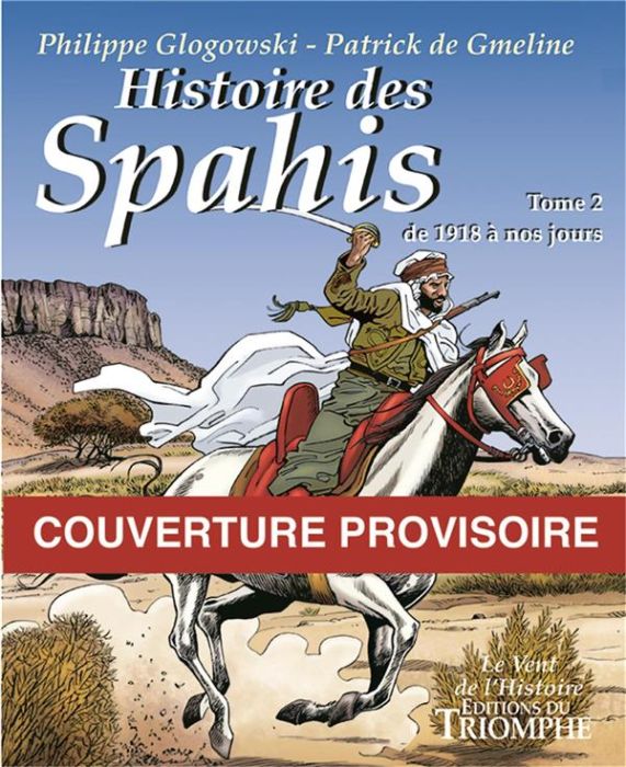 Emprunter Histoire des Spahis Tome 2 : De 1919 à nos jours livre