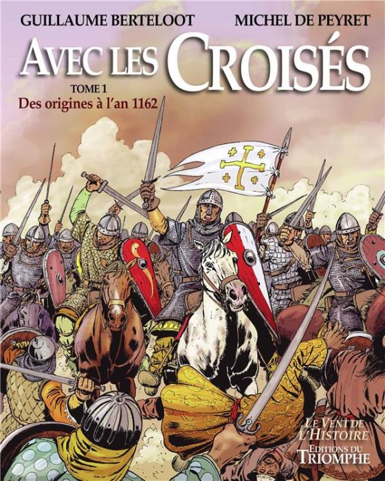 Emprunter Avec les croisés Tome 1 : Des origines à 1162 livre