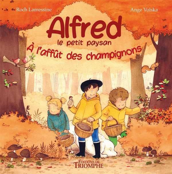 Emprunter Alfred le petit paysan Tome 2 : A l'affût des champignons livre