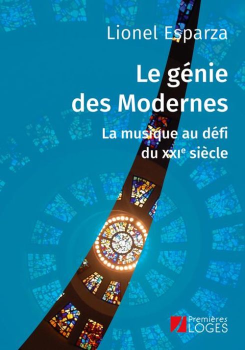 Emprunter Le génie des Modernes. La musique au défi du XXIe siècle livre