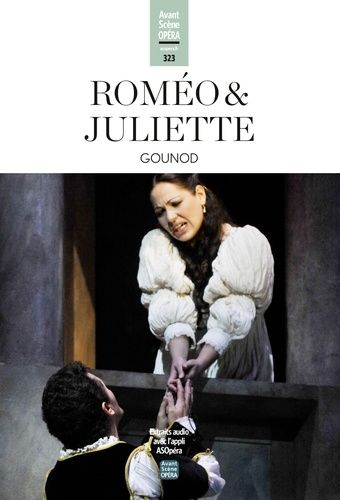 Emprunter Roméo et Juliette (Gounod). L'Avant-Scène Opéra n° 324 livre