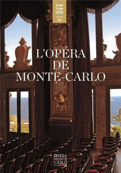 Emprunter L'Avant-Scène Opéra N° 331, novembre-décembre 2022 : L'Opéra de Monte-Carlo livre