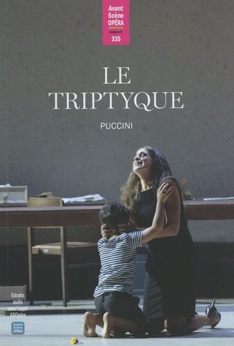 Emprunter L'Avant-Scène Opéra N° 335, juillet-août 2023 : Le Triptyque. Puccini livre