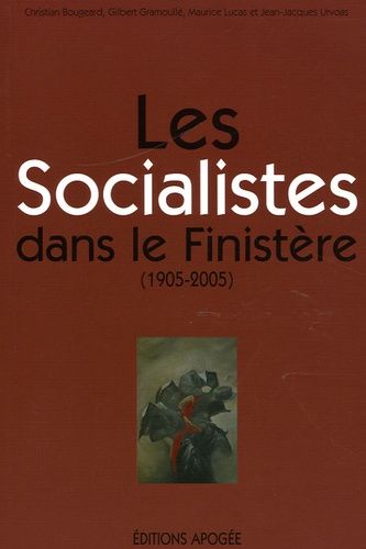 Emprunter Les Socialistes dans le Finistère (1905-2005) livre