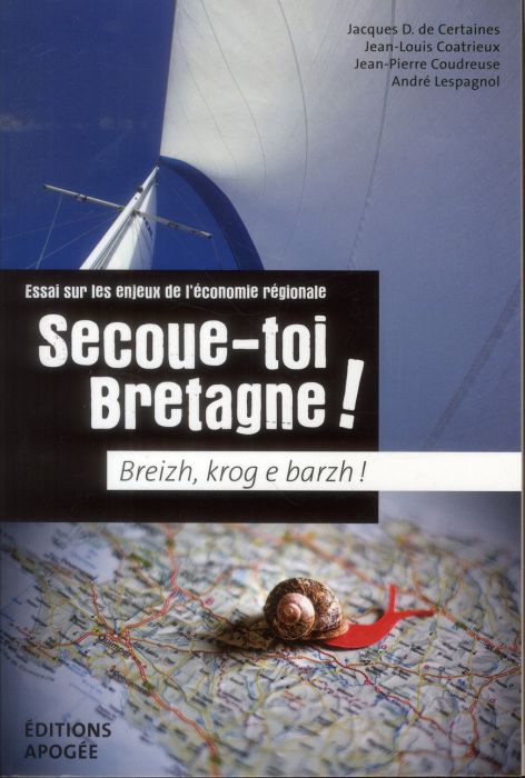 Emprunter Secoue-toi Bretagne ! Essai sur les enjeux de l'économie régionale livre