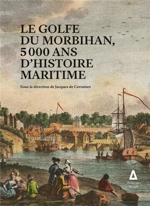 Emprunter Le golfe du Morbihan, 5 000 ans d'histoire maritime livre