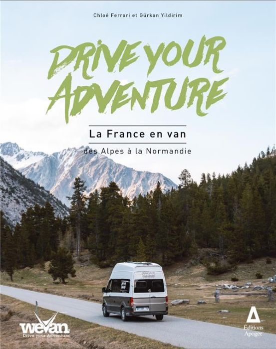 Emprunter Drive your adventure. La France en van des Alpes à la Normandie livre