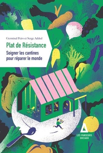 Emprunter Plat de Résistance. Soigner les cantines pour réparer le monde livre