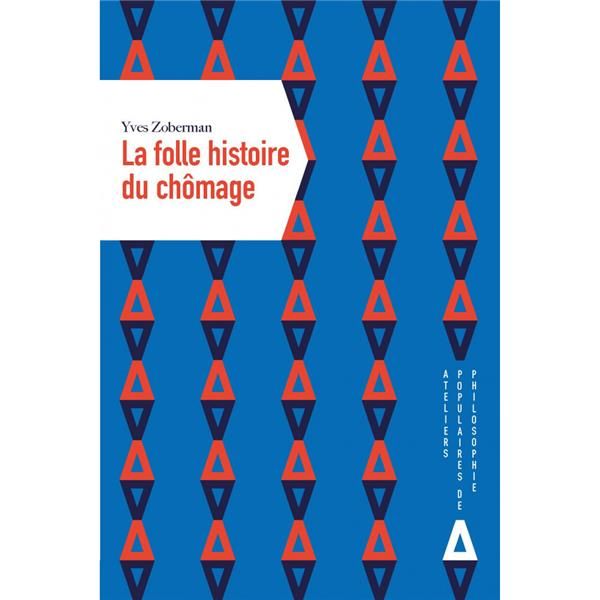 Emprunter La Folle Histoire du chômage livre