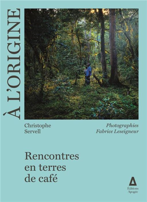 Emprunter A l'origine. Rencontres en terres de café livre