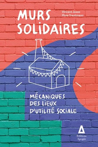 Emprunter Murs solidaires. Mécaniques des lieux d'utilité sociale livre