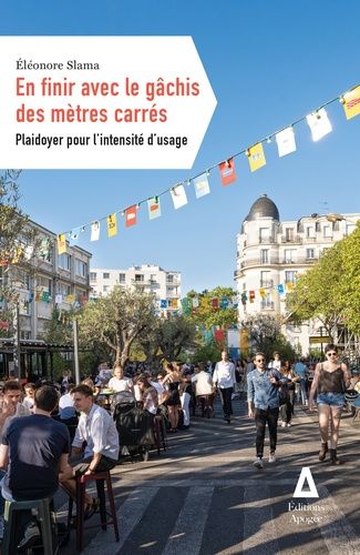 Emprunter En finir avec le gâchis des mètres carrés. Plaidoyer pour l'intensité d'usage livre