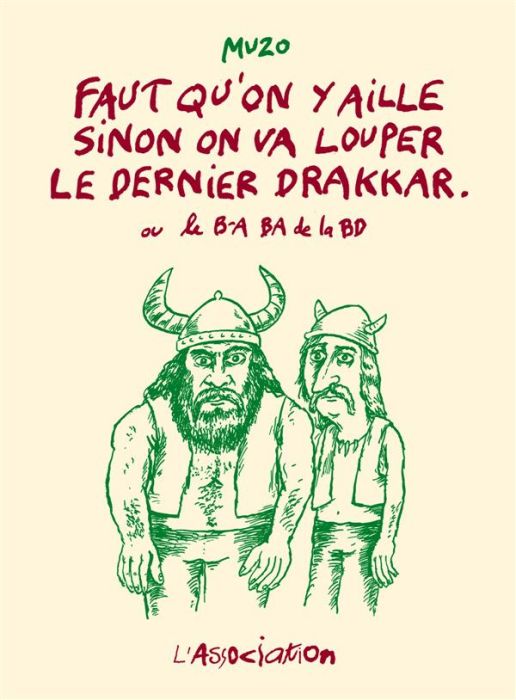 Emprunter Faut qu'on y aille sinon on va louper le dernier drakkar. Ou le B-A BA de la BD livre