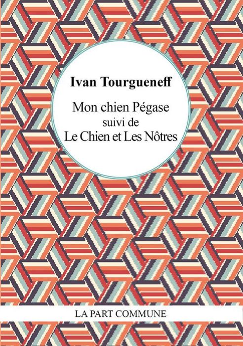 Emprunter Mon chien Pégase suivi de Le Chien et Les Nôtres livre