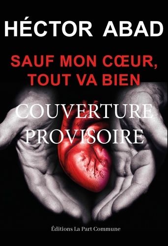 Emprunter Sauf mon coeur, tout va bien livre