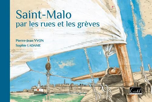 Emprunter Saint-Malo par les rues et les grèves livre