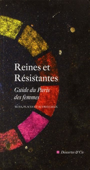 Emprunter Reines et Résistantes. Guide du Paris des femmes - Rues, places et autres lieux livre