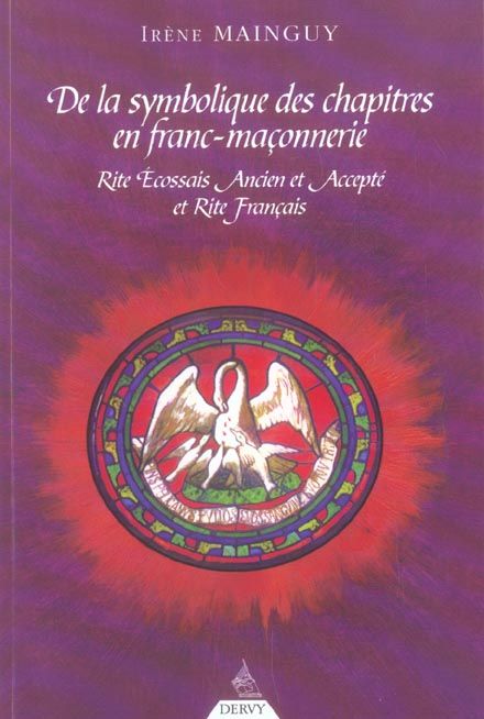 Emprunter De la Symbolique des chapitres en Franc-Maçonnerie. Rite Ecossais Ancien et Accepté et Rite Français livre