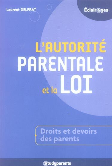 Emprunter L'autorité parentale et la loi. Comment accompagner la réussite de vos enfants livre