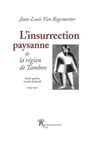 Emprunter L'insurrection paysanne de la région de Tambov. Luttes agraires et ordre bolchevik 1919-1921. Docume livre