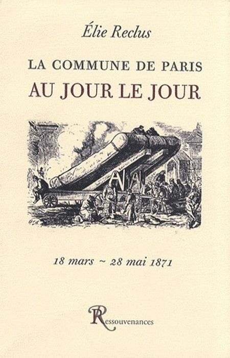 Emprunter La Commune de Paris au jour le jour. 19 mars - 28 mai 1871 livre