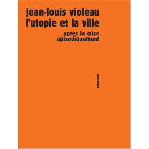 Emprunter L'utopie et la ville. Après la crise, épisodiquement livre