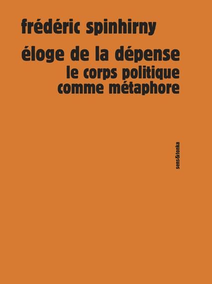 Emprunter Eloge de la dépense. Le corps politique comme métaphore livre