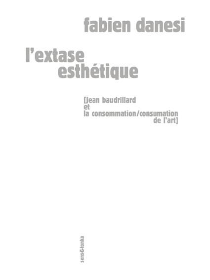 Emprunter L'extase esthétique. Jean Baudrillard et la consommation/consumation de l'art livre