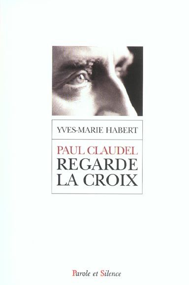 Emprunter PAUL CLAUDEL REGARDE LA CROIX livre