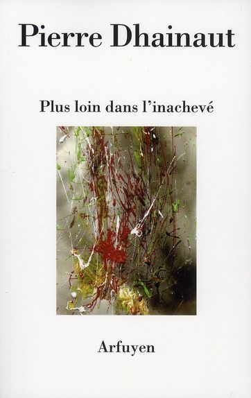 Emprunter Plus loin dans l'inachevé. Suivi de Journal des bords livre