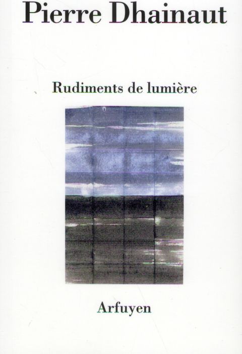 Emprunter Rudiments de lumière. Suivi de Une écoute après l'autre et Au présent des poèmes livre