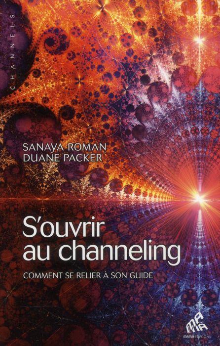 Emprunter S'ouvrir au channeling. Comment se relier à son guide livre