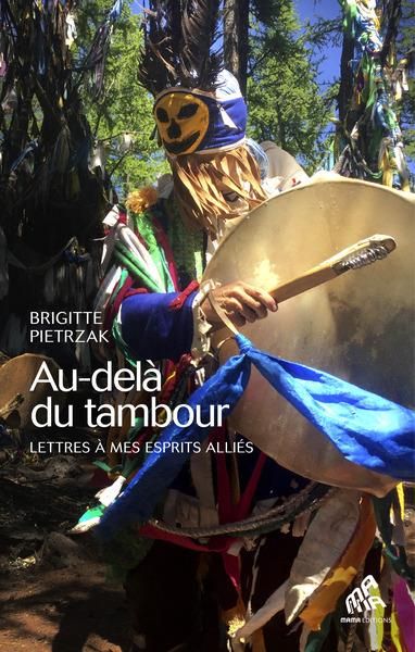 Emprunter Au-delà du tambour. Lettres à mes esprits alliés livre