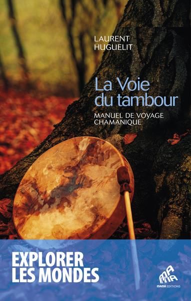 Emprunter La voie du tambour. Manuel de voyage chamanique livre