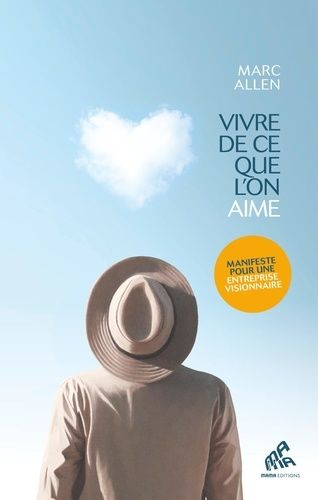 Emprunter Vivre de ce que l’on aime. Manifeste pour une entreprise visionnaire livre