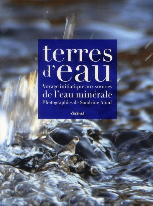 Emprunter Terres d'eau. Voyage initiatique aux souces de l'eau minérale livre