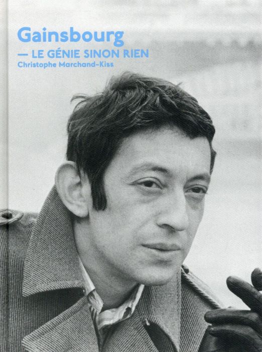 Emprunter Serge Gainsbourg. Le génie sinon rien livre